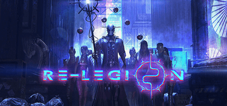 Скачать игру Re-Legion - Deluxe Edition на ПК бесплатно
