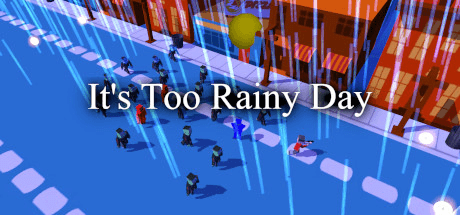 Скачать игру It's Too Rainy Day на ПК бесплатно