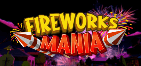 Скачать игру Fireworks Mania - An Explosive Simulator на ПК бесплатно