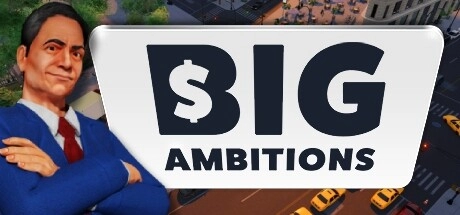 Скачать игру Big Ambitions на ПК бесплатно