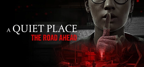 Скачать игру A Quiet Place: The Road Ahead на ПК бесплатно