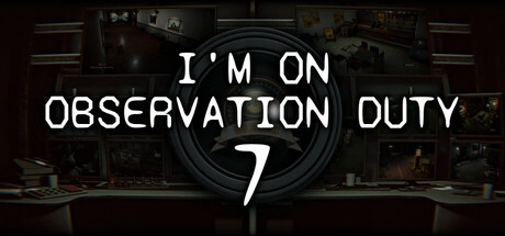 Скачать игру I'm on Observation Duty 7 на ПК бесплатно